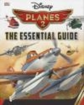 Disney Planes 2 Essential Guide