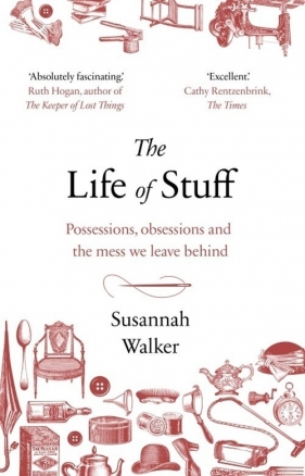 The Life of Stuff - Walker Susannah