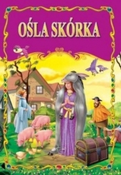 OŚLA SKÓRKA BAJKI KLASYCZNE - Opracowanie zbiorowe