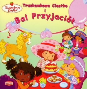 Truskawkowe Ciastko i Bal Przyjaciół