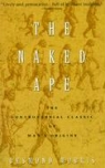 The Naked Ape: A Zoologist`s Study of the Human Animal Desmond Morris