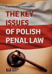 The Key Issues of Polish penal law - Jurewicz Justyna, Indecki Krzysztof