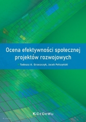 Ocena efektywności społecznej projektów rozwojowych - Pełszyński Jacek, Grzeszczyk Tadeusz A. 
