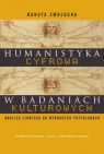 Humanistyka cyfrowa w badaniach kulturowych Analiza zjawiska na wybranych Danuta Smołucha