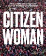  Citizen WomanAn Illustrated History of the Women\'s Movement