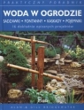 WODA W OGRODZIE  SADZAWKI, FONTANNY, KASKADY, POJEMNIKI 16 dokładnie Bridgewater Alan & Gill