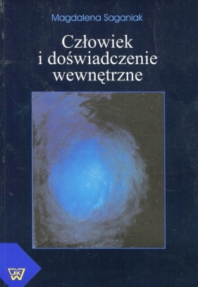 Człowiek i doświadczenie wewnętrzne - Magdalena Saganiak