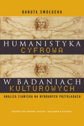 Humanistyka cyfrowa w badaniach kulturowych - Danuta Smołucha