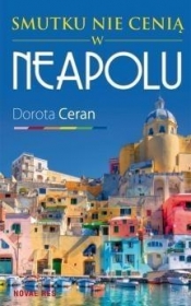 Smutku nie cenią w Neapolu - Dorota Ceran