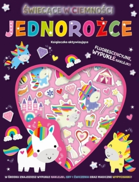 Wypukłe naklejki świecące w ciemności. Jednorożce - Opracowanie zbiorowe