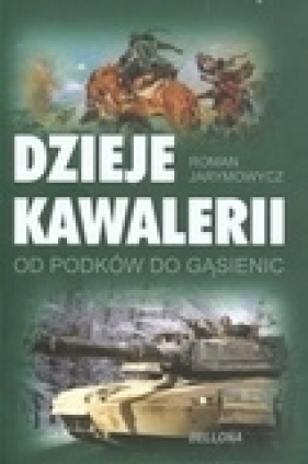 Dzieje kawalerii - Jarymowycz Roman