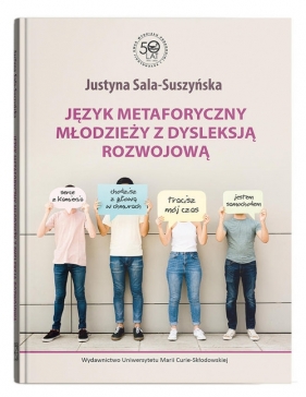 Język metaforyczny młodzieży z dysleksją rozwojową - Sala-Suszyńska Justyna