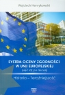 System oceny zgodności w Unii Europejskiej Pięć lat po akcesji Henrykowski Wojciech