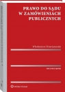 Prawo do sądu w zamówieniach publicznych Włodzimierz Dzierżanowski