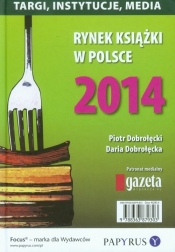 Rynek książki w Polsce 2014 Targi, instytucje, media - <br />