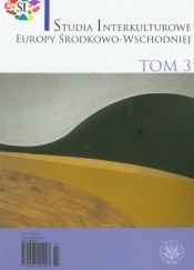 Studia Interkulturowe Europy Środkowo-Wschodniej Tom 3 - <br />