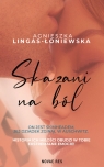 Skazani na ból Agnieszka Lingas-Łoniewska