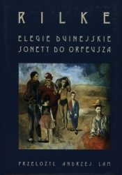 Elegie duinejskie. Sonety do Orfeusza - Rainer Maria Rilke