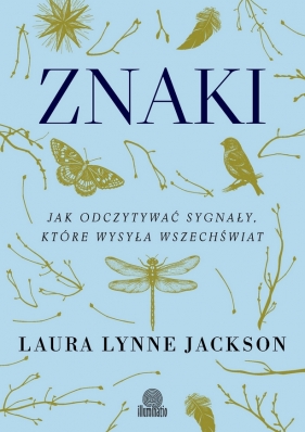 Znaki. Jak odczytywać sygnały, które wysyła wszechświat - Laura Lynne Jackson