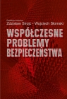 Współczesne problemy bezpieczeństwa Sirojć Zdzisław, Słomski Wojciech (red.)