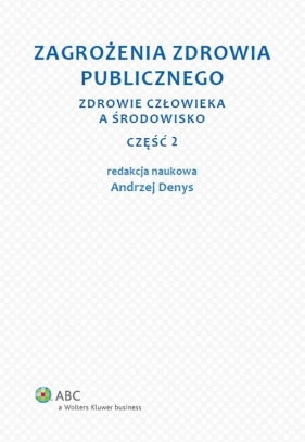 Zagrożenia zdrowia publicznego Część 2 - Andrzej Denys