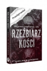 Rzeźbiarz kości. Psychopaci z Areny Śmierci. Tom 2 Karolina Wilchowska