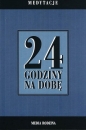 24 godziny na dobę. Medytacje