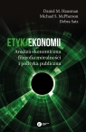 Etyka ekonomii Analiza ekonomiczna, filozofia moralności i polityka Daniel Hausman, Michael S. McPherson, Debra Satz