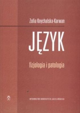 Język fizjologia patologia - Zofia Knychalska-Karwan