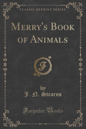 Merry's Book of Animals (Classic Reprint) - Stearns J. N.