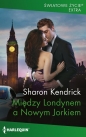 Między Londynem a Nowym Jorkiem - Sharon Kendrick