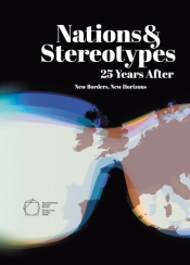 Nations and Stereotypes 25 Years After: New Borders New Horizons - Joanna Sanetra-Szeliga