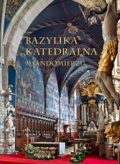 Bazylika Katedralna w Sandomierzu - Giergiel Tomisław, Stępień Urszula