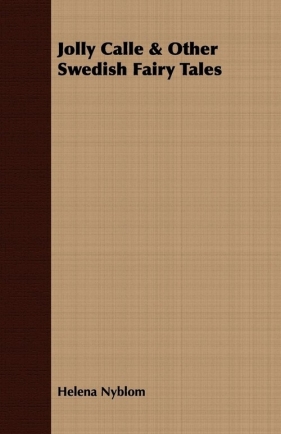 Jolly Calle & Other Swedish Fairy Tales - Nyblom Helena
