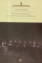 Wrocławska Rada Miejska w portretach Georga Scholtza Młodszego