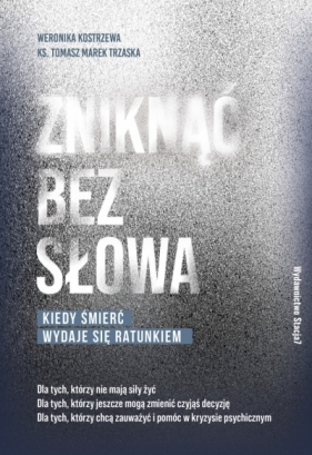 Zniknąć bez słowa - Weronika Kostrzewa, Tomasz Trzaska
