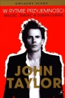 W rytmie przyjemności Miłość, śmierć & Duran Duran Taylor John