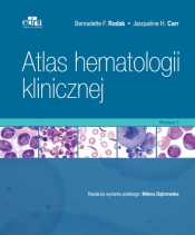 Atlas hematologii klinicznej - Bernadette F. Rodak, Jacqueline H. Carr