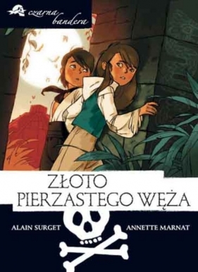 Czarna Bandera. Złoto Pierzastego Węża - Alain Surget