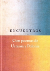 Encuentros. Cien poemas de Ucrania y Polonia - Opracowanie zbiorowe