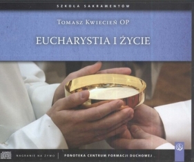 Eucharystia i życie - Kwiecień Tomasz