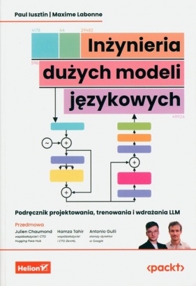 Inżynieria dużych modeli językowych - Paul Iusztin, Maxime Labonne