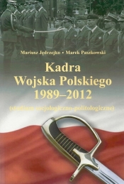 Kadra Wojska Polskiego 1989-2012 - Paszkowski Marek, Jędrzejko Mariusz