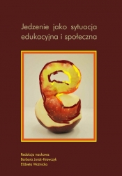 Jedzenie jako sytuacja edukacyjna i społeczna - <br />