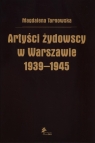 Artyści żydowscy w Warszawie 1939-1945 Magdalena Tarnowska