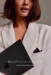 Beauty is my business - Kupczak Karolina