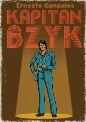 Kapitan Bzyk - Gonzales Ernesto