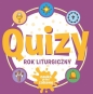 Quizy. Rok liturgiczny. Nauka przez zabawę - Opracowanie zbiorowe