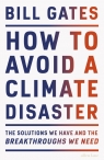 How to Avoid a Climate Disaster The Solutions We Have and the Gates Bill