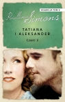 Tatiana i Aleksander. Część 2. Kolekcja Paullina Simons. Tom 4 Paullina Simons